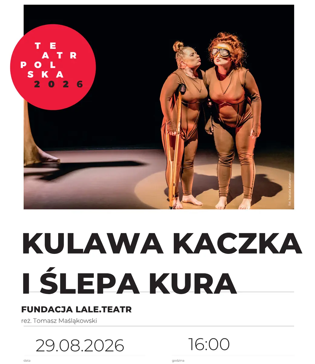 "KULAWA KACZKA I ŚLEPA KURA" Teatr Polska 2026 — Ośrodek Kultury w Środzie Wielkopolskiej, Środa Wielkopolska