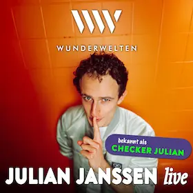 WunderWelten: Julian live - bekannt als "Checker Julian" — Konzerthaus Stadthalle Heidelberg, Heidelberg