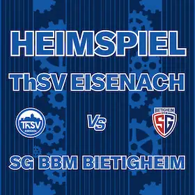 ThSV Eisenach - SG BBM Bietigheim