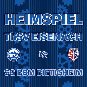ThSV Eisenach - SG BBM Bietigheim — Werner-Aßmann-Halle, Eisenach