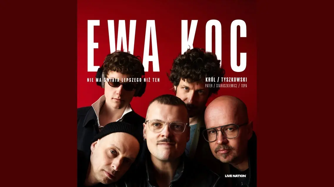 EWA KOC - König / Tyszkowski: Es gibt keine bessere Welt als diese — CEiIK, Olsztyn