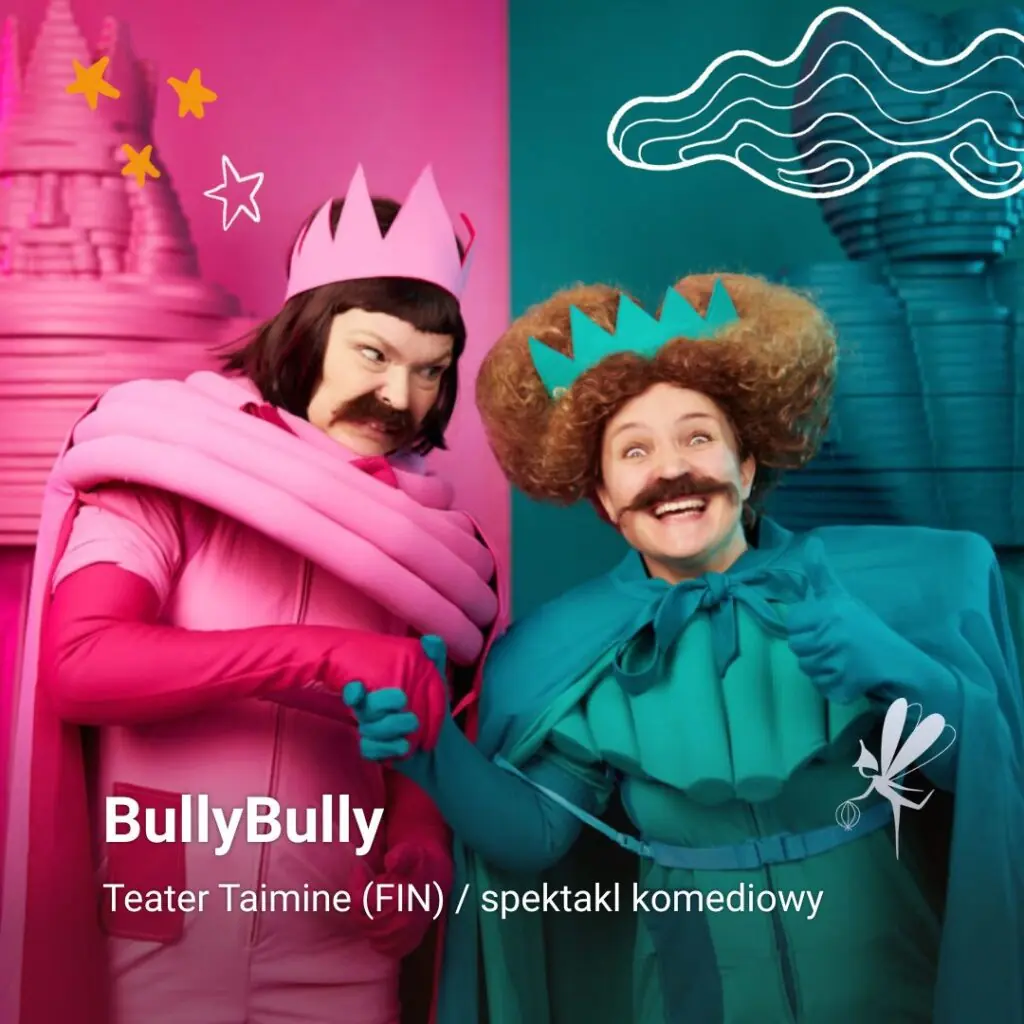 Festiwal Pozytywka 2026, Teatr Taimine "BullyBully" 18:00 — Komorní divadlo imienia Wandy Rucińské v Bydgoszczy, Bydhošť