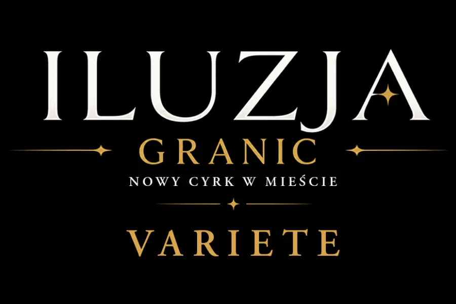 VARIETE Iluzja Granic — Teatr Maska w Rzeszowie, Rzeszów