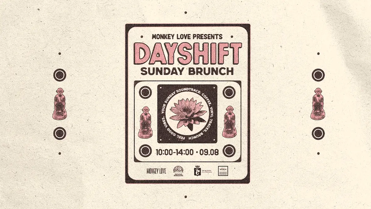 DAYSHIFT — MONKEY LOVE, Varšava