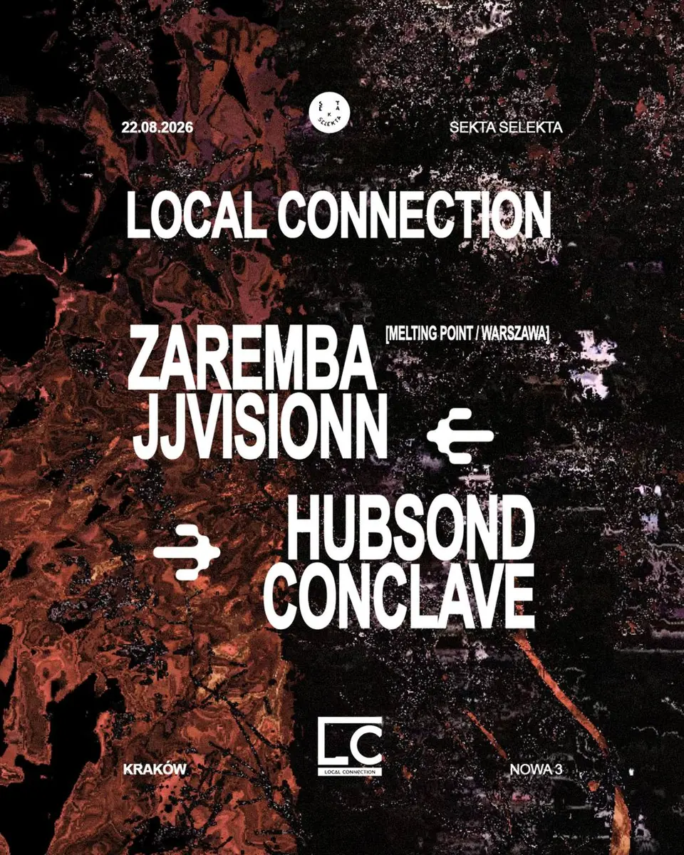 LOCAL CONNECTION: ZAREMBA, jjvisionn, Hubsond, CONCLAVE — Sekta Selekta, Kraków