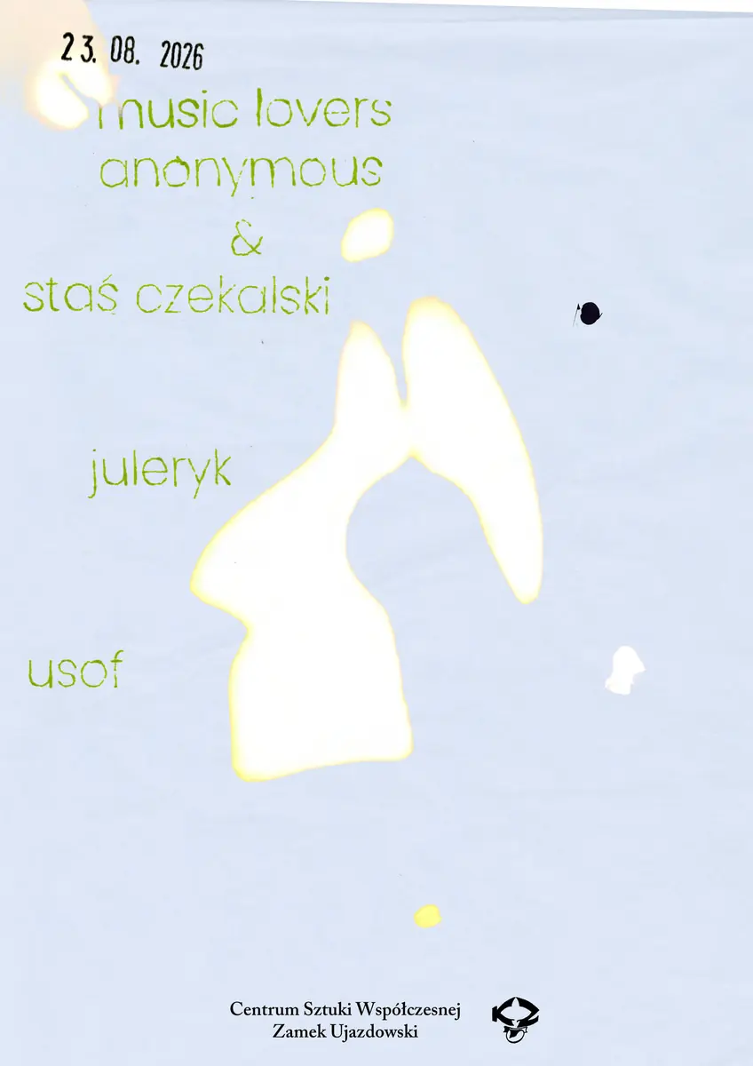 klub Zaproszenie 13: music lovers anonymous & staś czekalski, USOF, juleryk — Centrum Sztuki Współczesnej Zamek Ujazdowski, Varšava