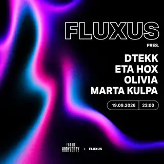 FLUXUS pres. dtekk, Olivia, Eta Hox