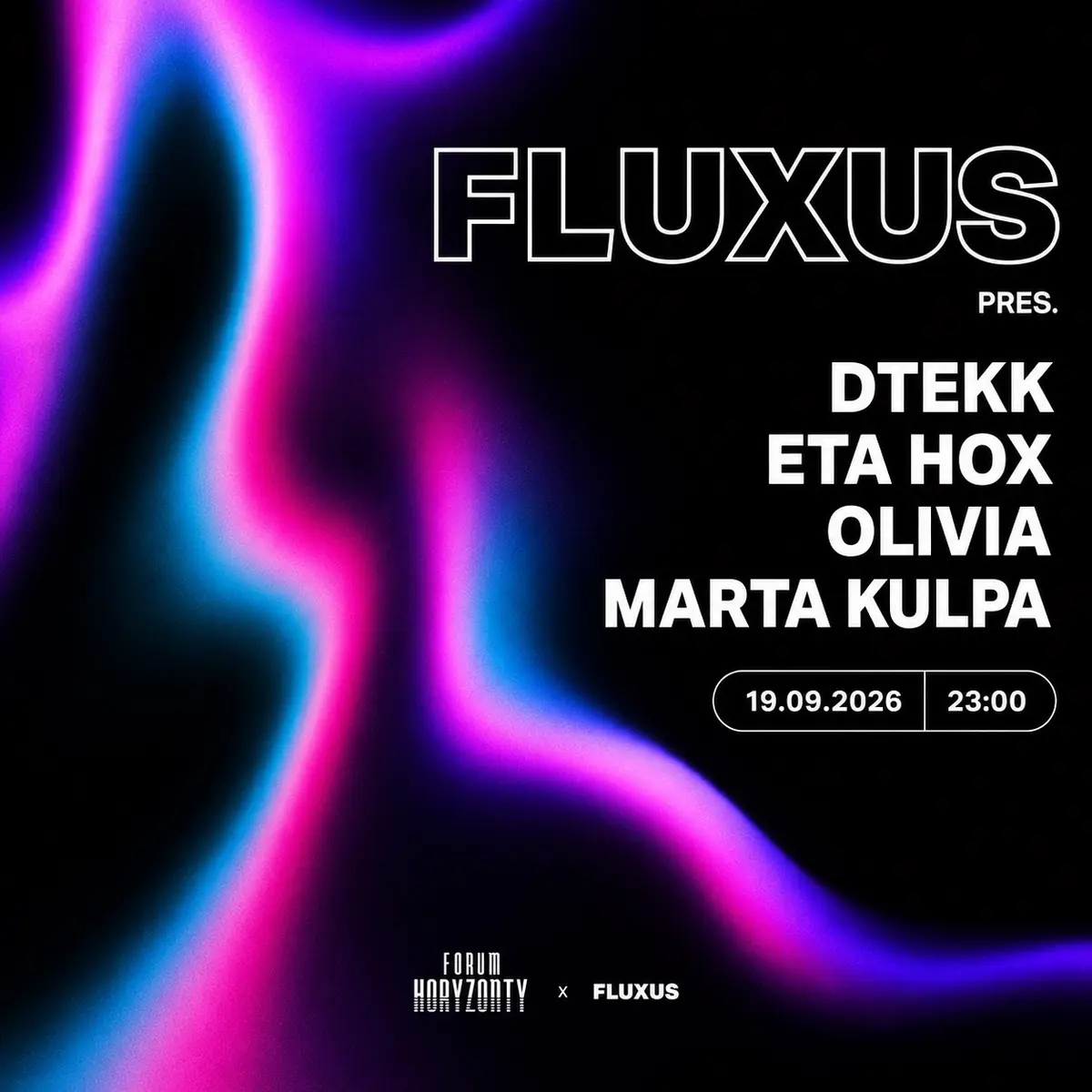 FLUXUS pres. dtekk, Olivia, Eta Hox — Forum Horyzonty, Kraków