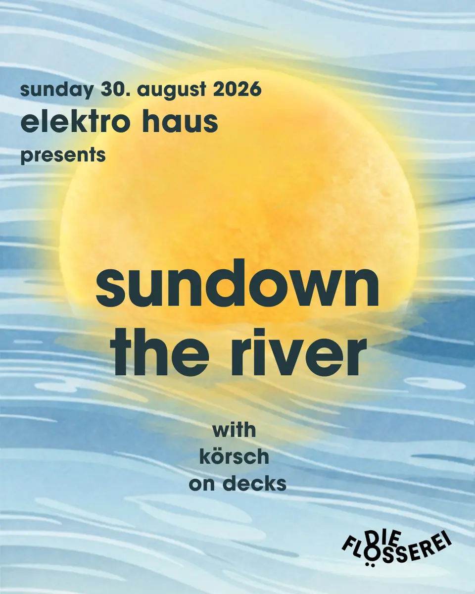 elektro haus - sundown the river — Die Flößerei