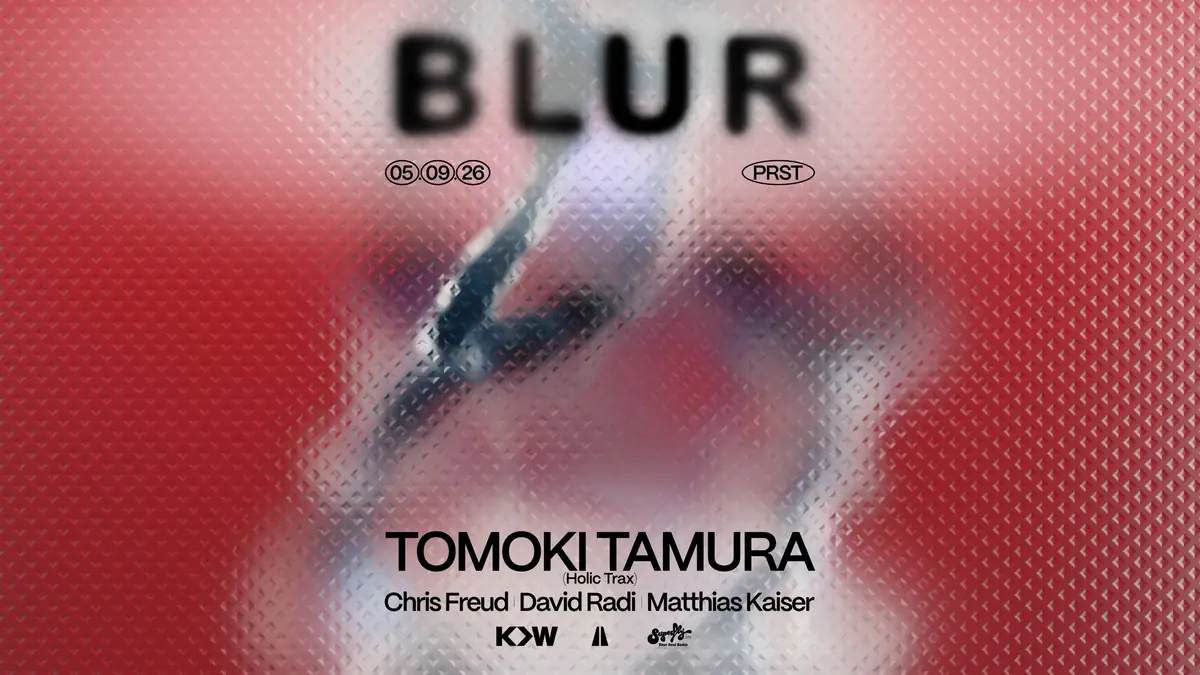BLUR with Tomoki Tamura — PRST, Vienna