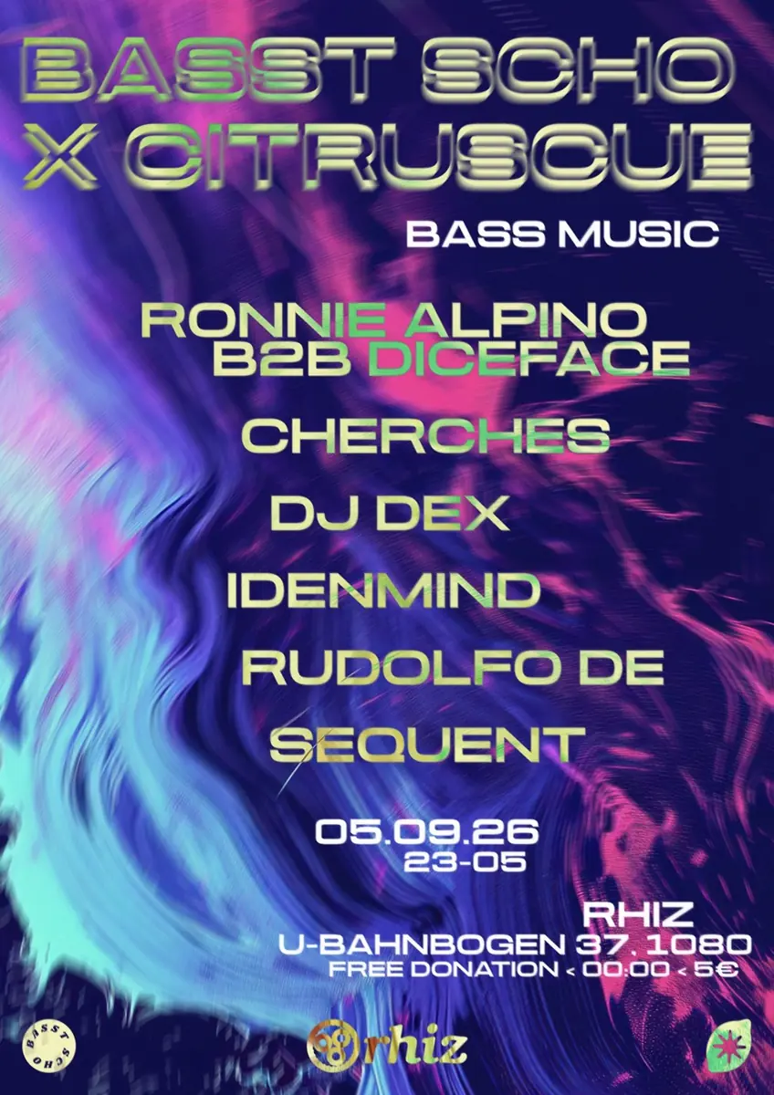 BASST SCHO x CITRUS CUE: Sequent's Birthday Bash — Rhiz, Vienna