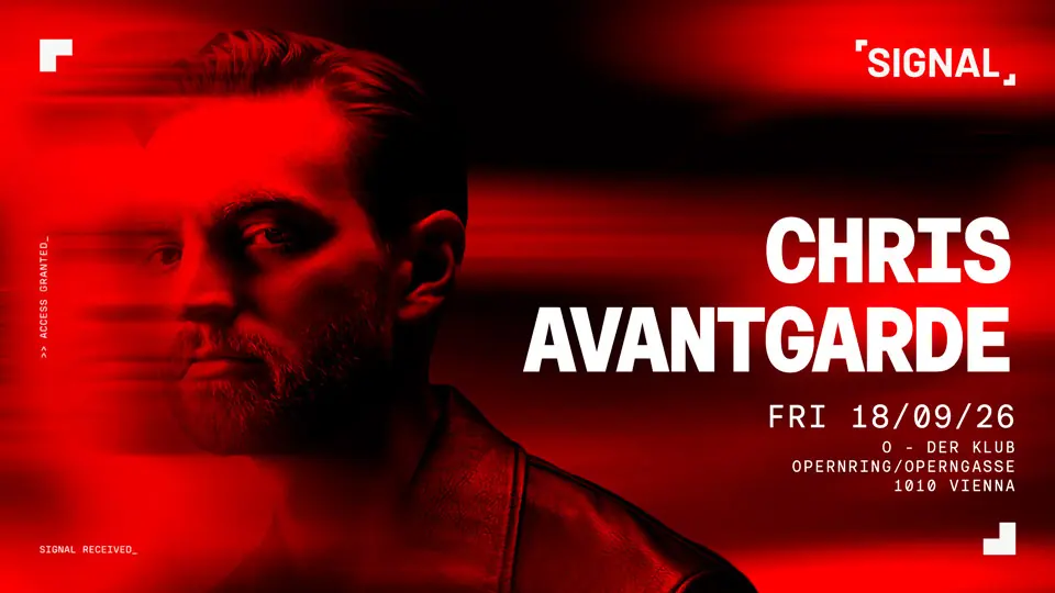 SIGNAL presents Chris Avantgarde — O der Klub, Відень