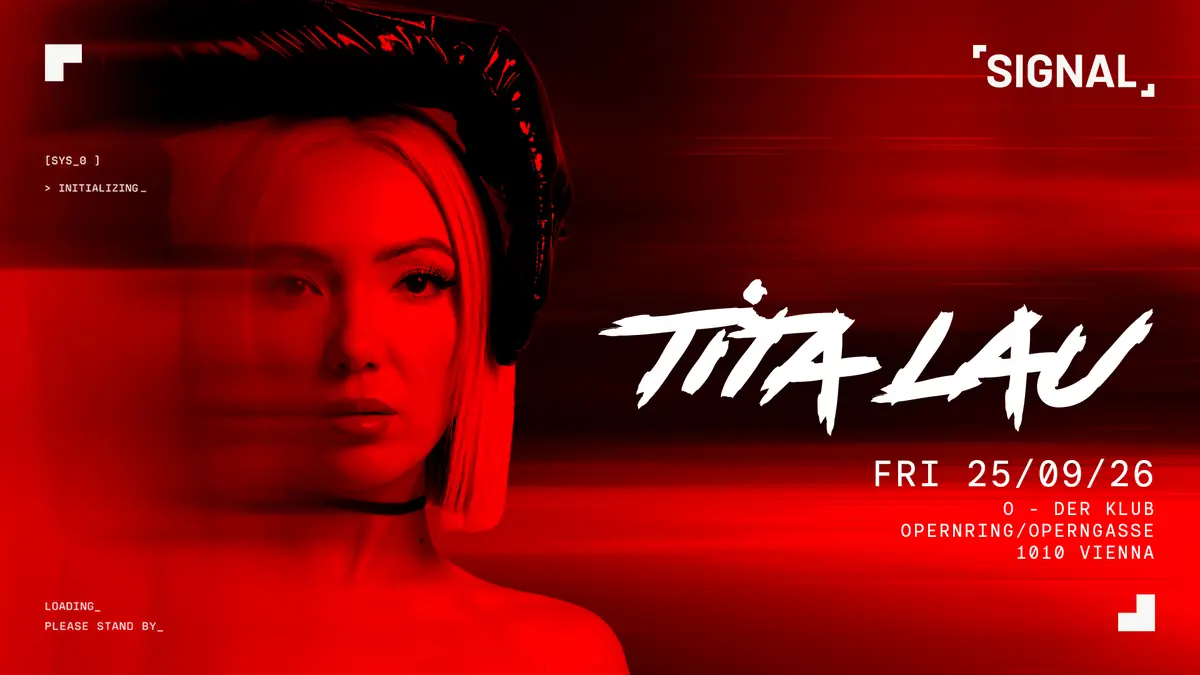 SIGNAL presents TITA LAU — O der Klub, Vienna