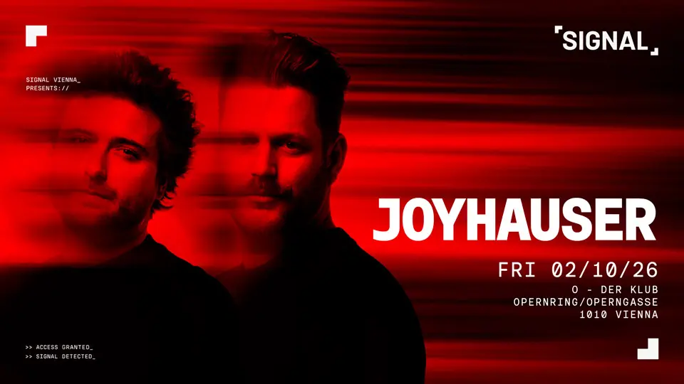 SIGNAL presents Joyhauser — O der Klub, Vienna