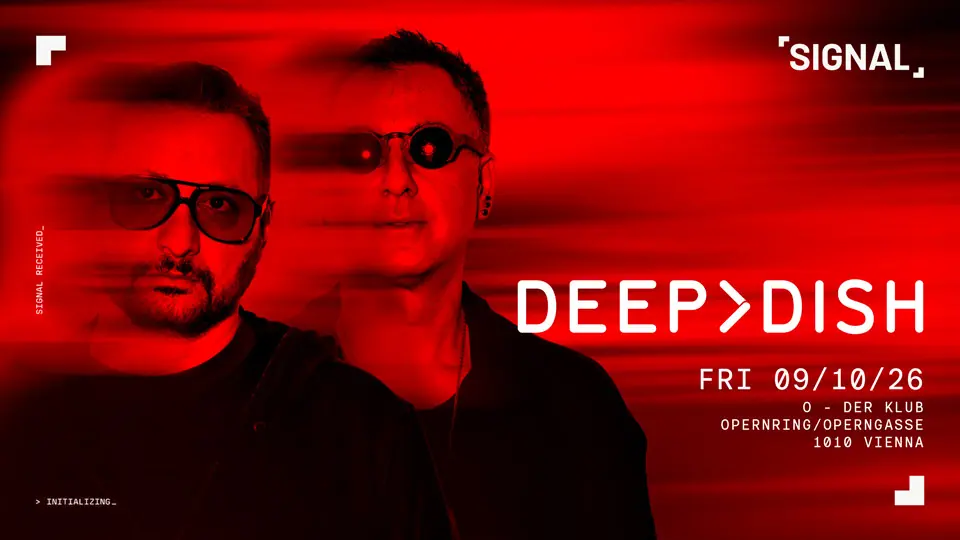 SIGNAL presents Deep Dish — O der Klub, Vienna