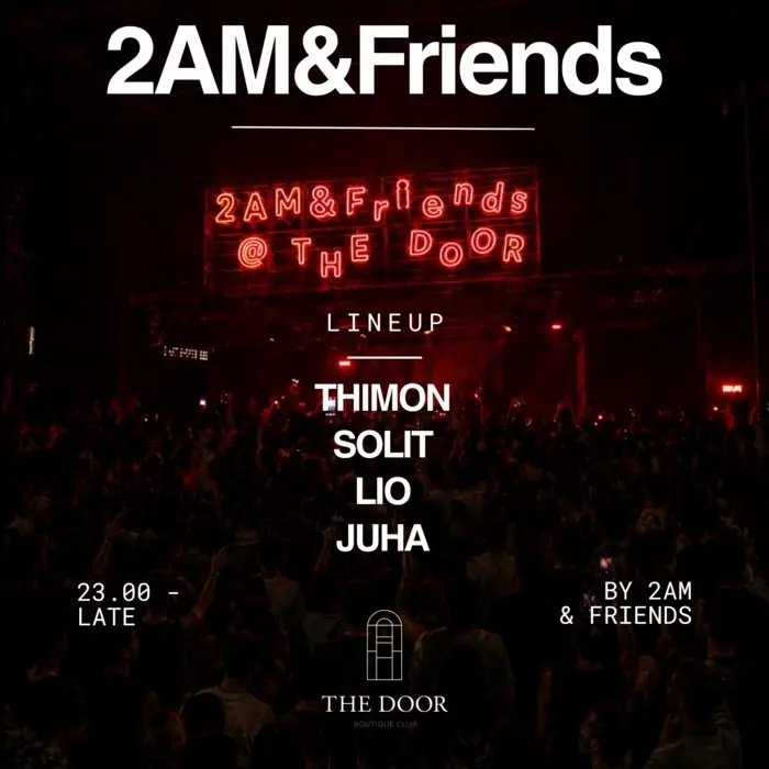 2AM & FRIENDS — The Door Club, Berlin