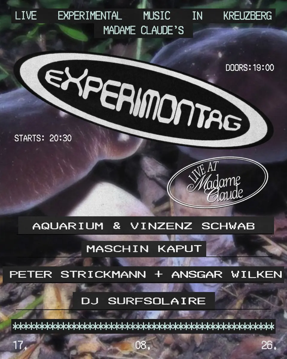 Experimontag: 3 Live Acts + 1 DJ — Madame Claude, Берлин