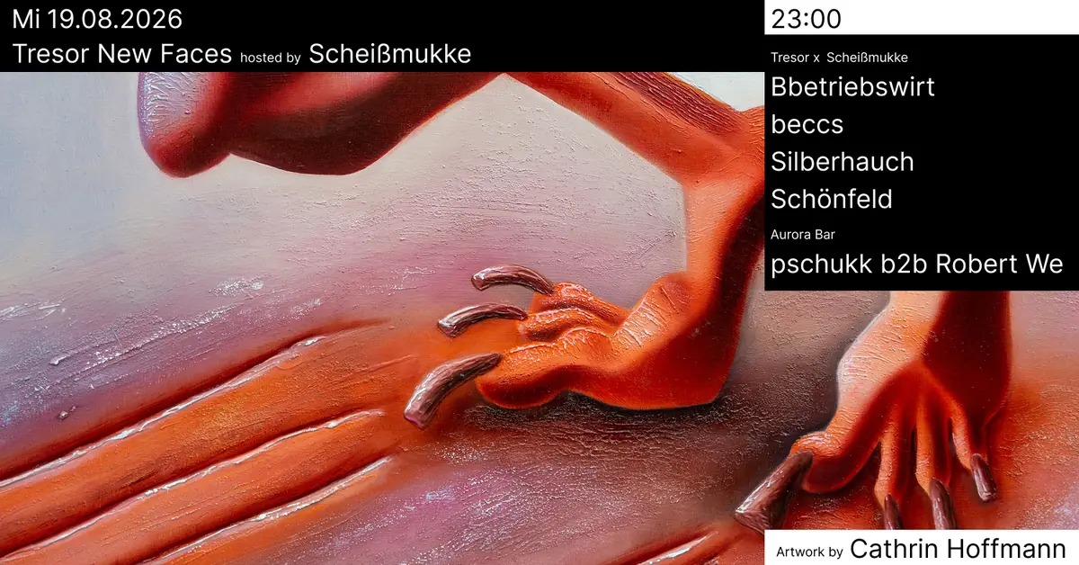 Tresor New Faces hosted by Scheißmukke — Tresor / Globus, Berlin