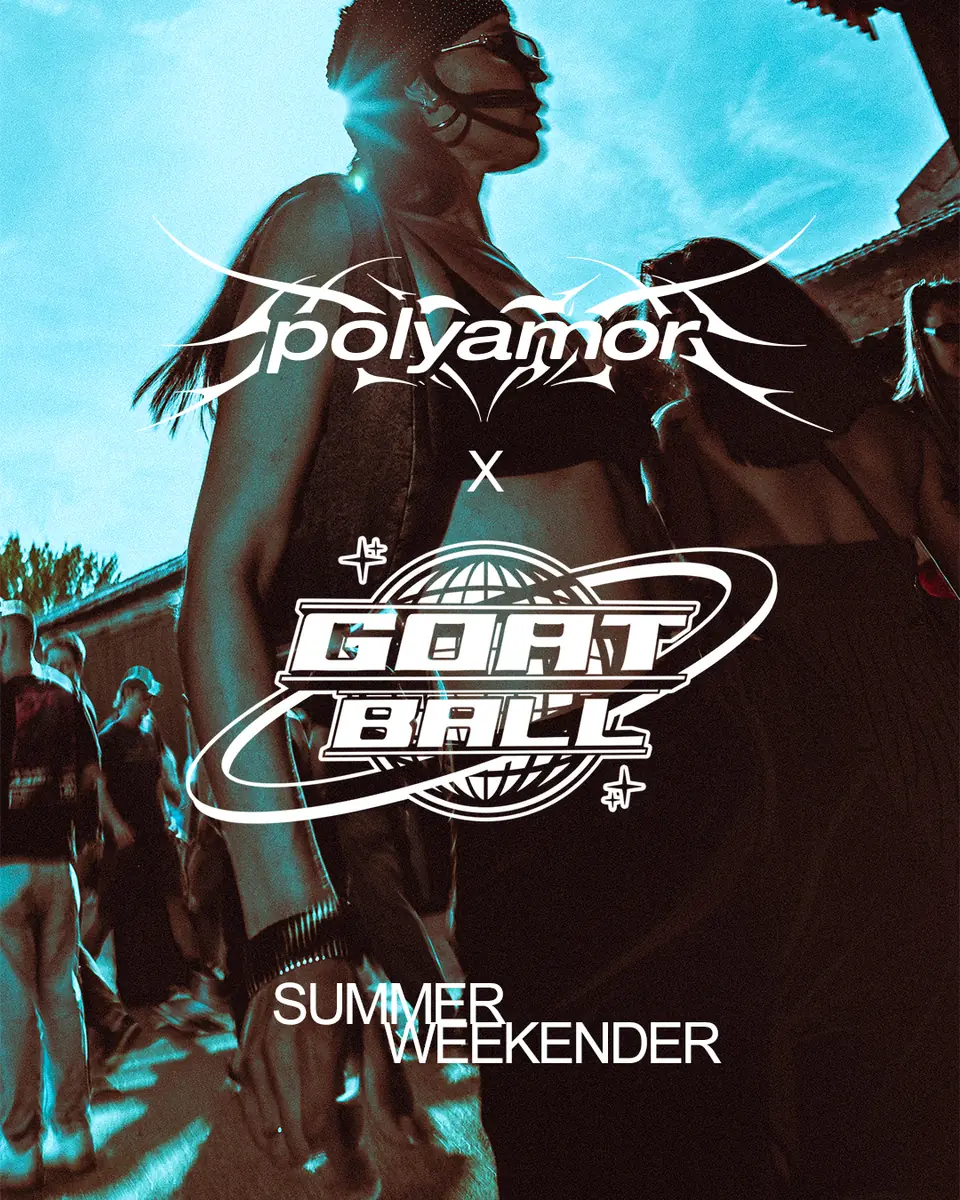 Polyamor X GOAT BALL 34h Weekender — Lokschuppen Berlin, Berlin