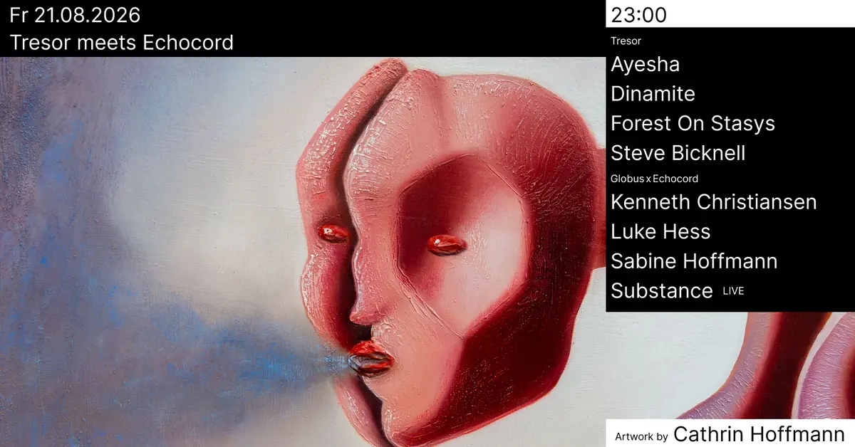 Tresor meets Echocord — Tresor / Globus, Berlin
