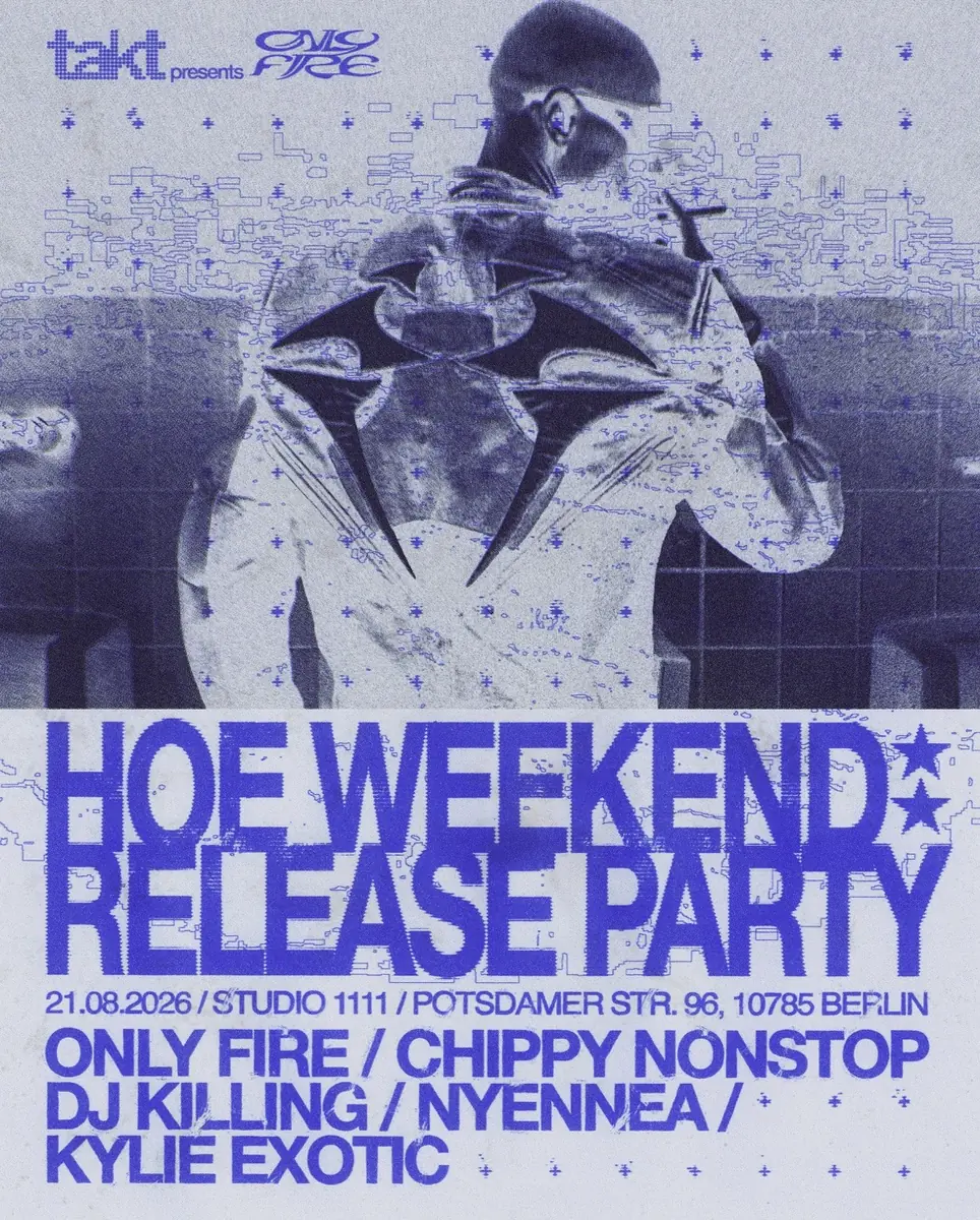 takt presents: Only Fire Hoe Weekend Release Party — Studio1111, Berlin