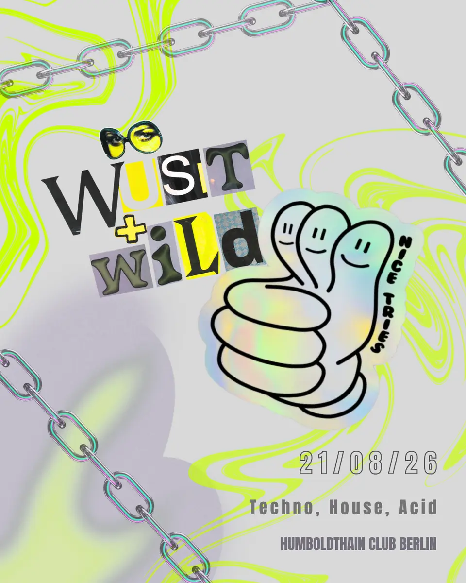 WÜSTuWILD X NICE TRIES BERLIN — Humboldthain Club, Berlin