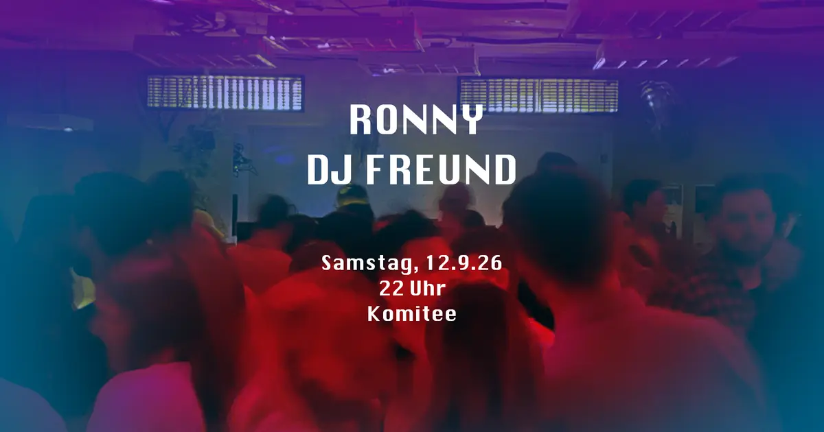 RONNY & DJ FREUND im Komitee — Komitee, München