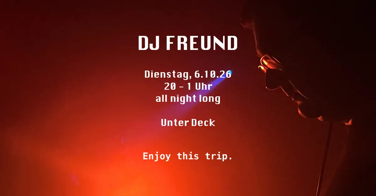 DJ FREUND all night long в Unter Deck — Unter Deck, Мюнхен