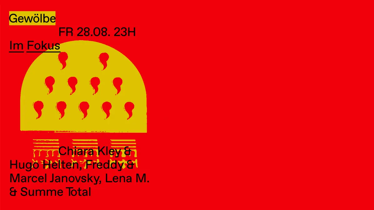 Im Fokus with Chiara Kley & Hugo Helten, Freddy Deckert & Marcel Janovsky, Summe Total & Lena M — Gewölbe, Кельн