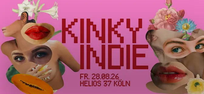 Kinky Indie Party • Helios37 • Köln — Helios37, Kolín nad Rýnem