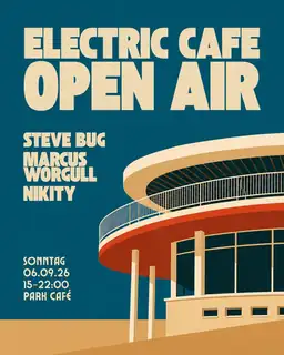 Electric Cafe Open Air with Steve Bug, Marcus Worgull und Nikity