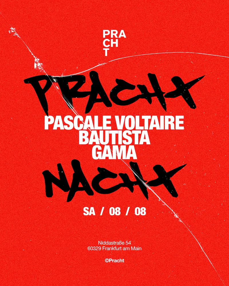 PrachtNACHT with Pascale Voltaire, Bautista b2b Gama — Pracht, Frankfurt nad Mohanem