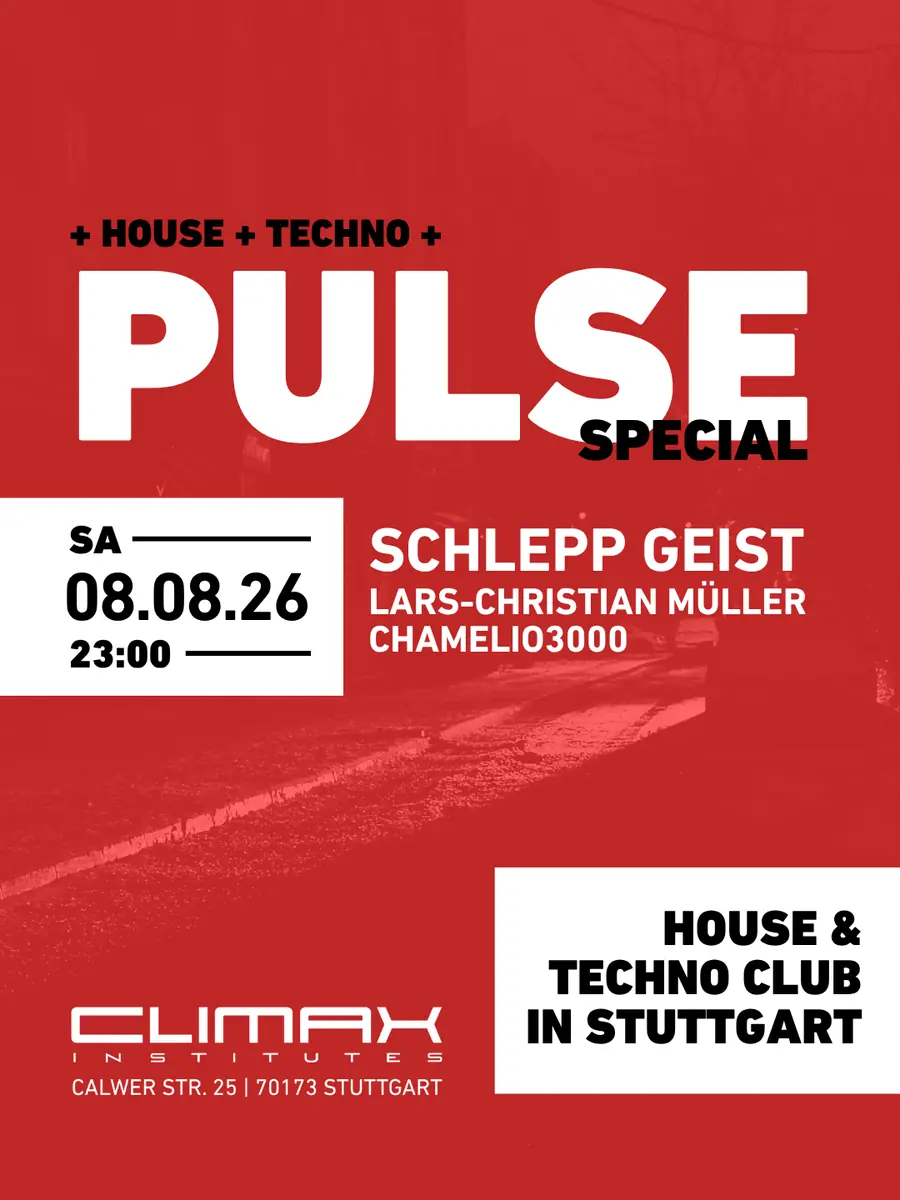 PULSE SPECIAL w/Schlepp Geist — Climax-Institutes, Stuttgart