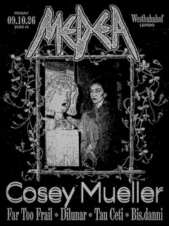 Medea Projekt: Cosey Mueller + F.T.F (far too frail) + Dilunar + Tau Ceti + bis.danni