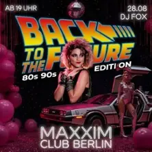 Back to the Future - 80s & 90s Party | Maxxim Club Berlin — Maxxim Club, Berlin