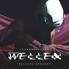 Taubenraucher - Wellen Release Concert — Prachtwerk, Berlin