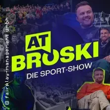 At Broski - die Sport-Show — Alte Farbwerke, Düsseldorf