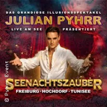 Julian Pyhrr - Seenachtszauber | Festivalzelt Tunisee — Festivalzelt Tunisee, Фрайбург