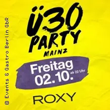 Ü30 Party Mainz | Club Roxy — Club Roxy, Mainz
