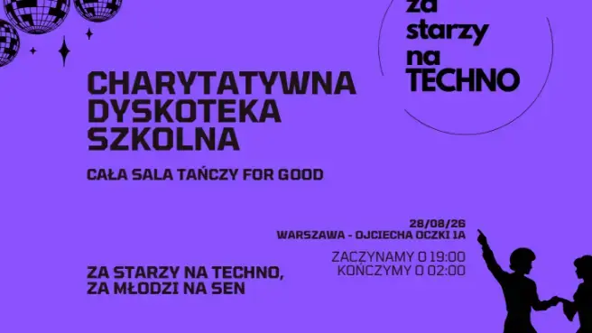 Za Starzy Na Techno - Charytatywna Dyskoteka Szkolna — OCZKI, Warszawa