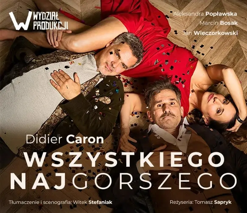 Všeho nejhoršího — Scena Mała Warszawa, Varšava