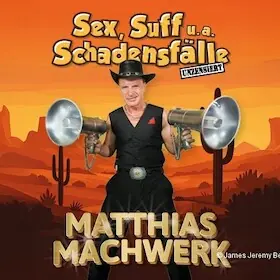 Sex, Booze and Other Disasters - Matthias Machwerk — Kabarett Obelisk Potsdam, Potsdam