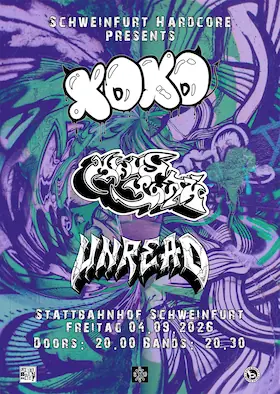 XOXO + Minus Youth - support: Unread — Stattbahnhof Schweinfurt, Schweinfurt