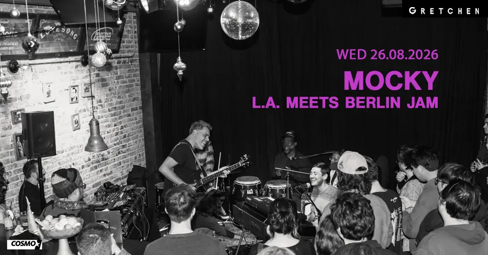 MOCKY and friends - LA meets BERLIN JAM with MAYLEE TODD *live — Gretchen, Berlin