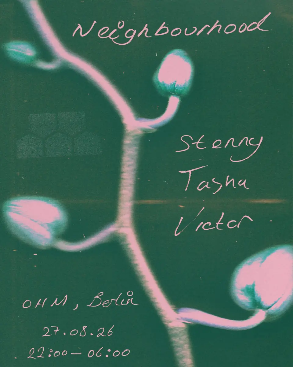 Neighbourhood with Stenny, Tasha & Victor — OHM, Berlín