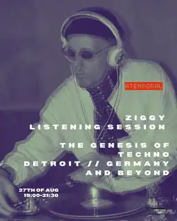 Ziggy Zeitgeist - Listening Session 'THE GENESIS OF TECHNO DETROIT // GERMANY AND BEYOND'