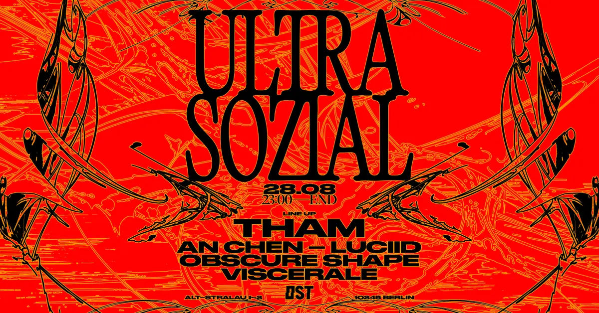 ULTRA SOZIAL with Luciid, Obscure Shape, Tham — OST, Berlin
