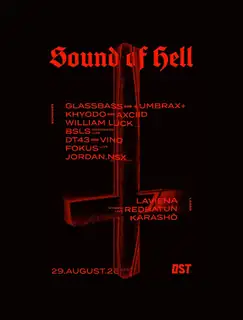 Sound of Hell w/ BSLS, William Luck,  REDBATUN, DT43, VINO and many more