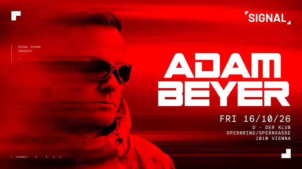 SIGNAL presents Adam Beyer — O der Klub, Vienna