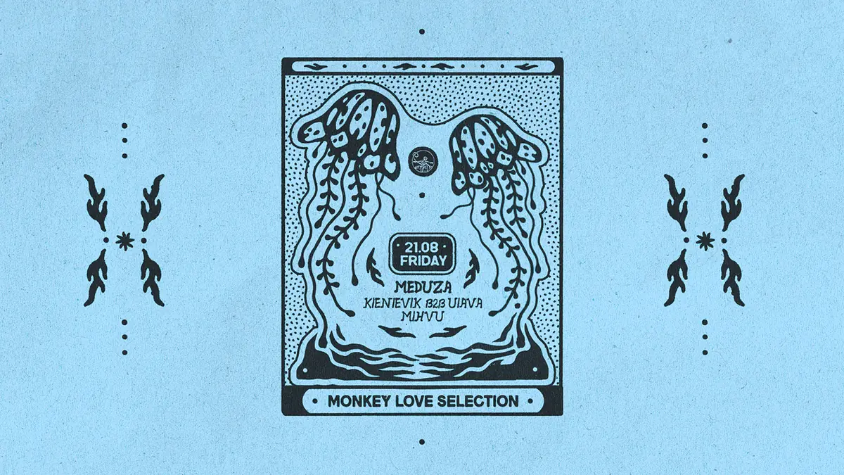 MONKEY LOVE pres. MEDUZA — MONKEY LOVE, Warszawa